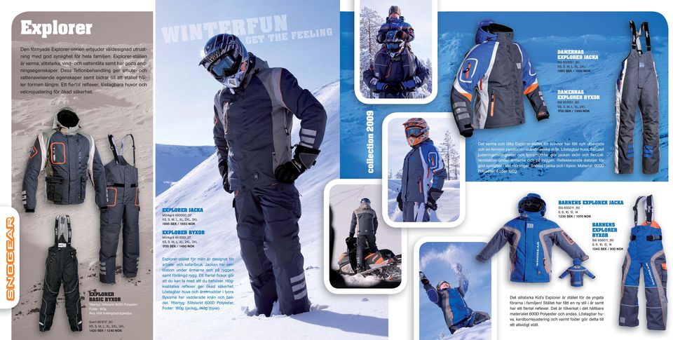 GET THE FEELING DAMERNAS EXPLORER JACKA Blå 650051_80 DAMERNAS EXPLORER BYXOR Blå 651051_80 Det varma och lätta Explorer-stället för kvinnor har fått nytt utseende och en feminin passform i