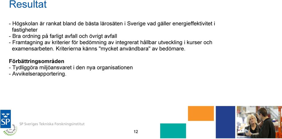 av integrerat hållbar utveckling i kurser och examensarbeten.