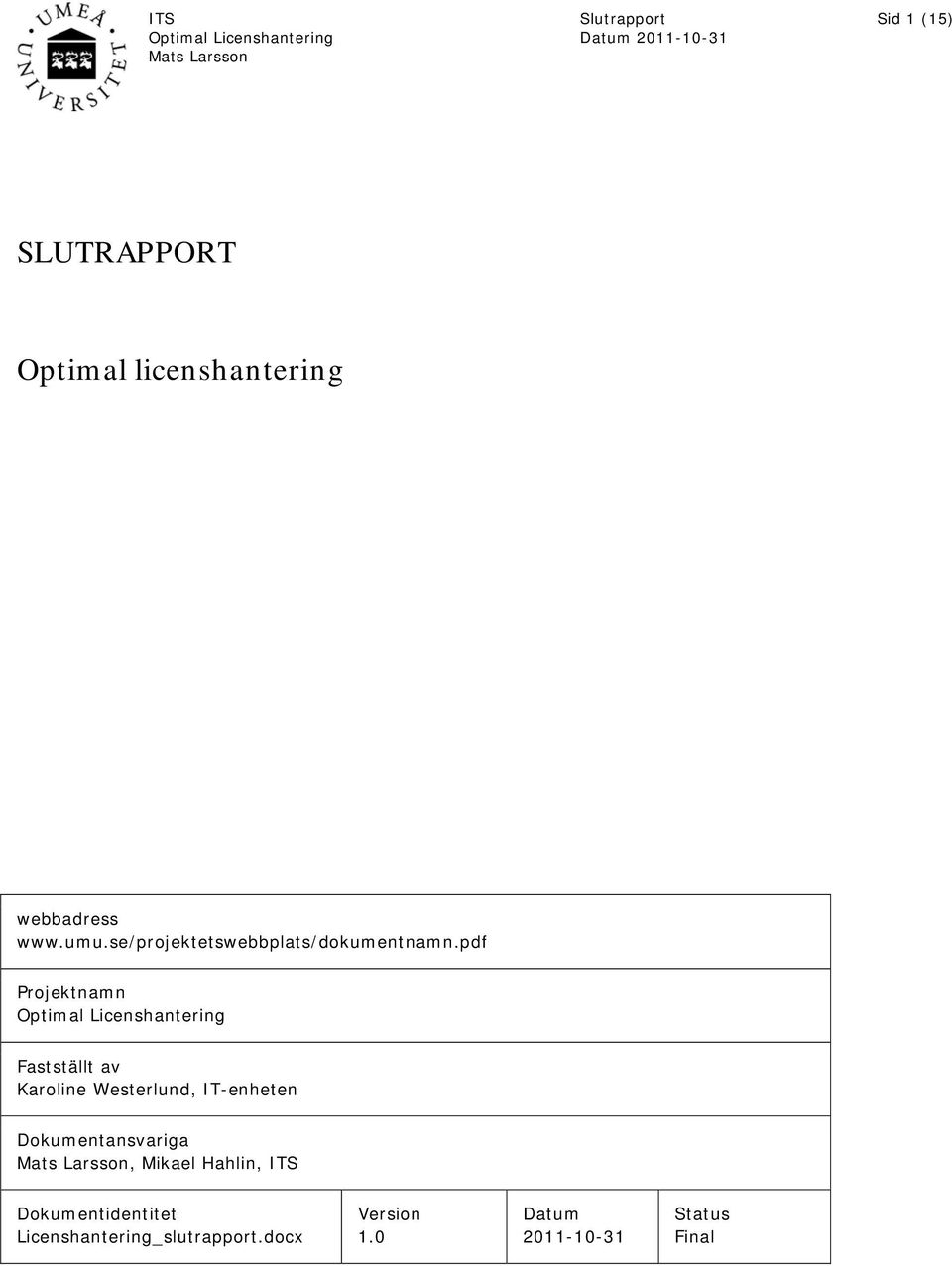 pdf Projektnamn Fastställt av Karoline Westerlund, IT-enheten