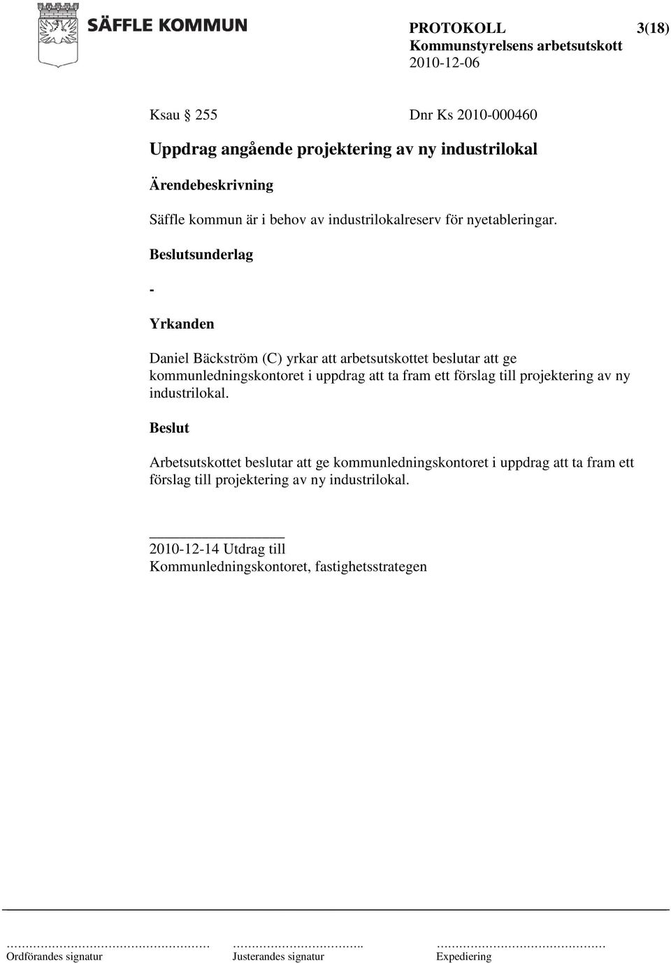 sunderlag - Daniel Bäckström (C) yrkar att arbetsutskottet beslutar att ge kommunledningskontoret i uppdrag att ta fram ett förslag