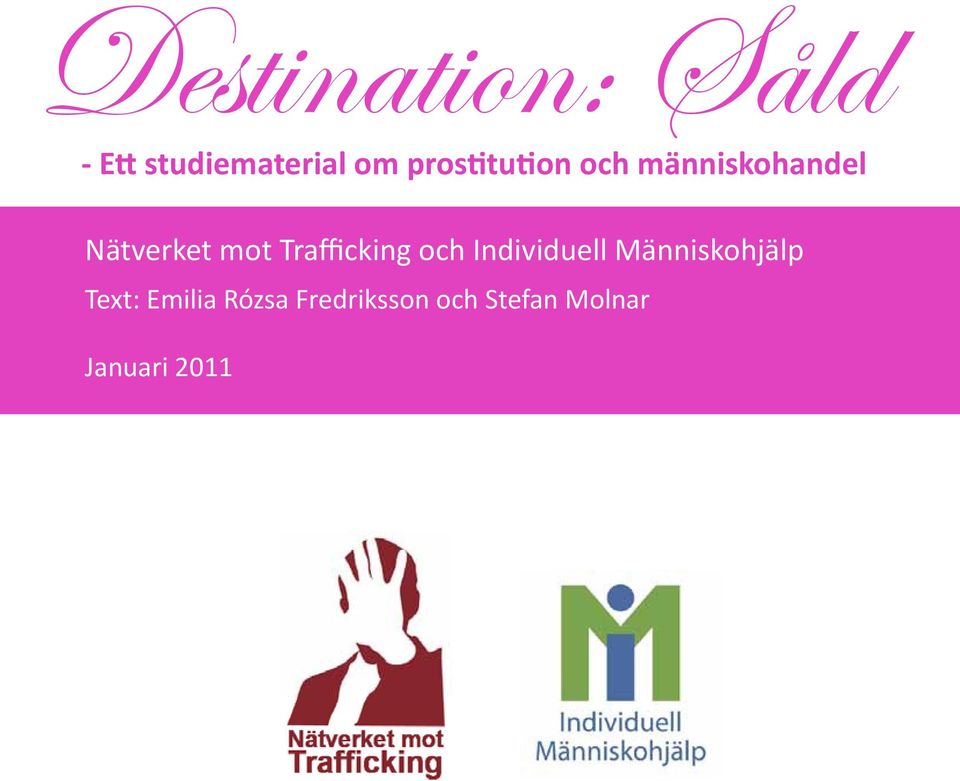 Trafficking och Individuell Människohjälp Text: