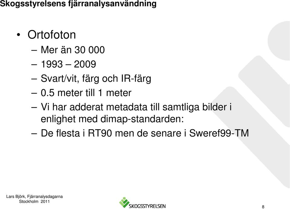 5 meter till 1 meter Vi har adderat metadata till