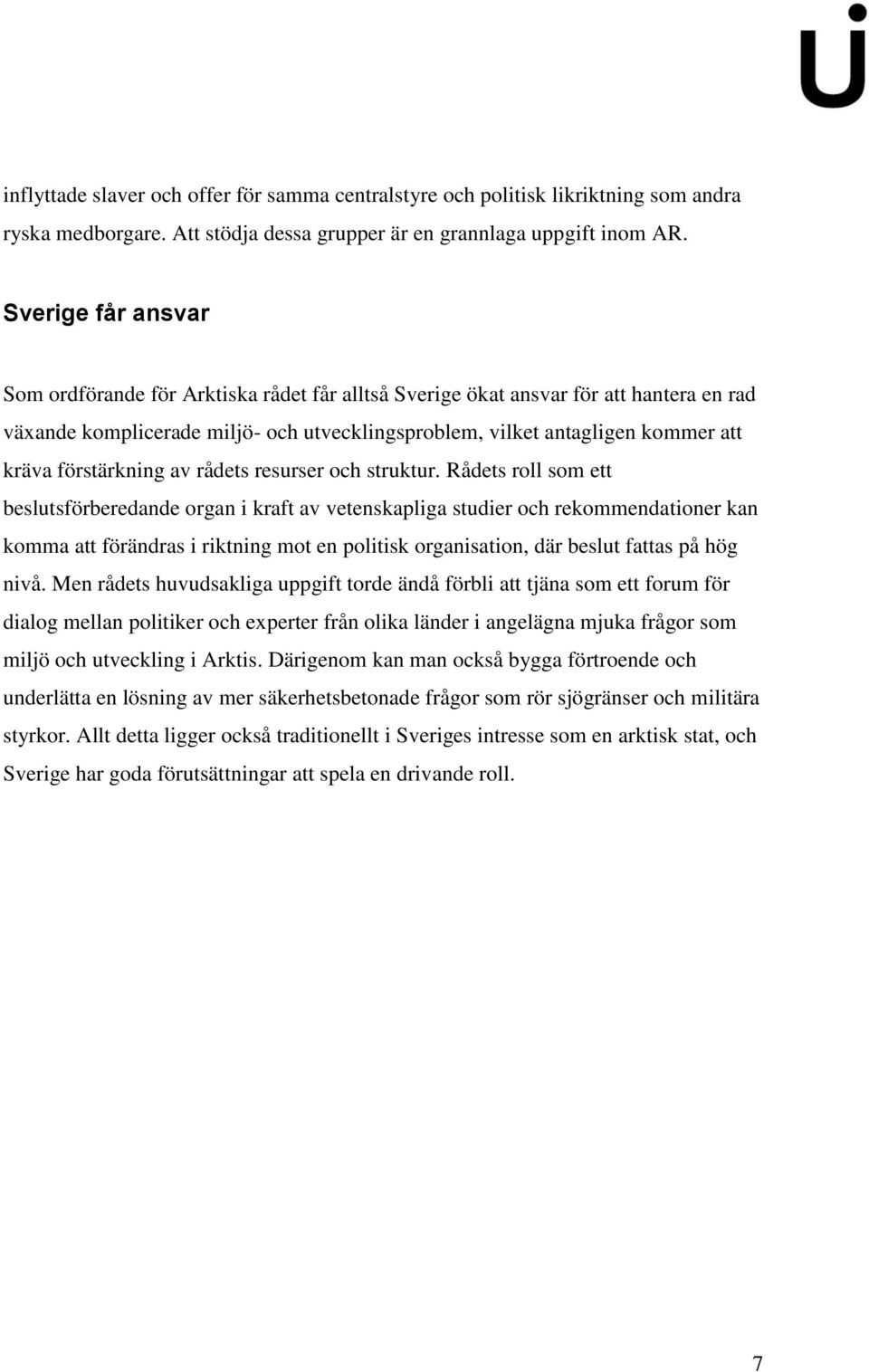 förstärkning av rådets resurser och struktur.