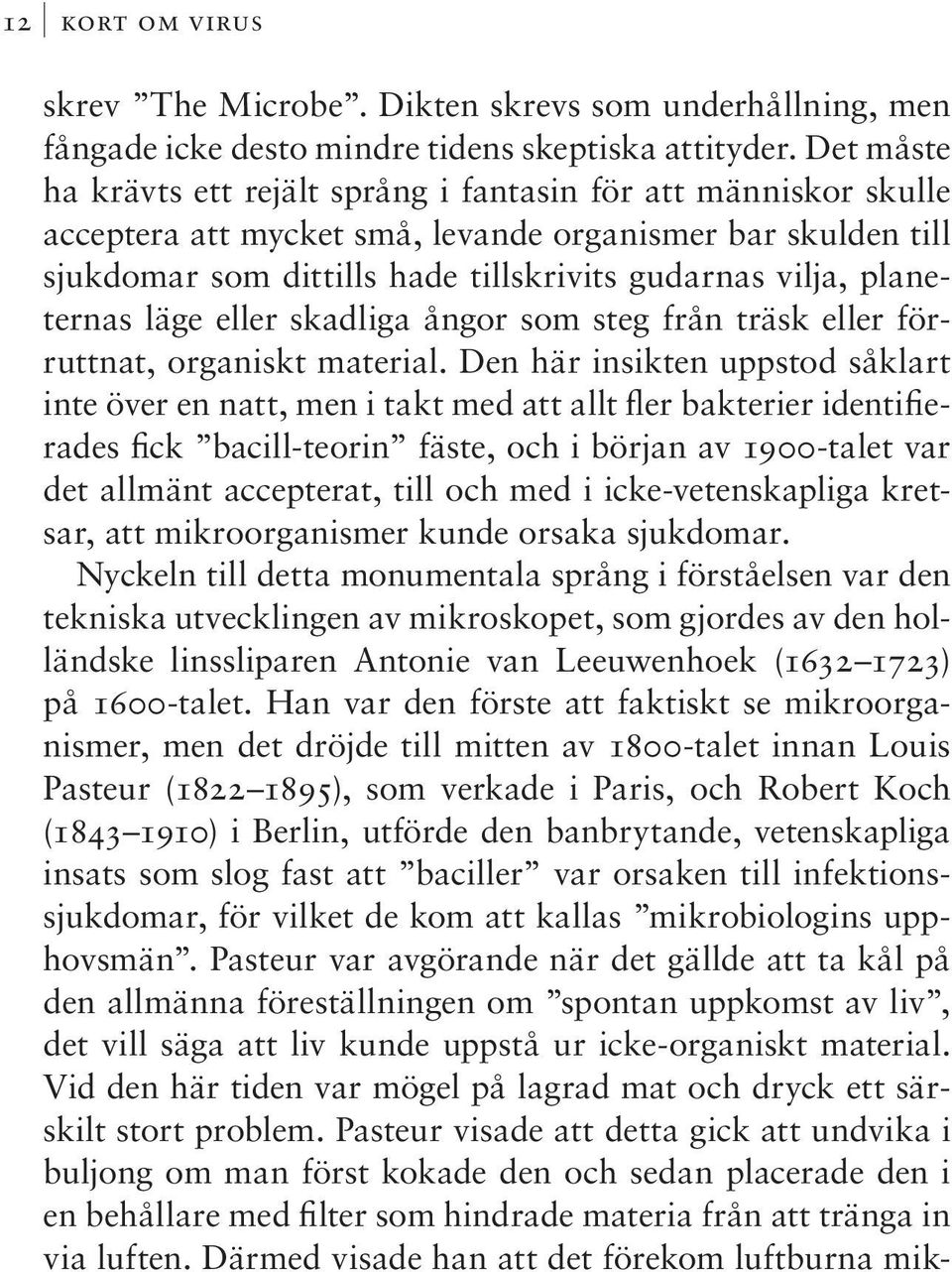 planeternas läge eller skadliga ångor som steg från träsk eller förruttnat, organiskt material.