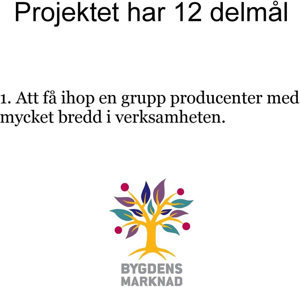 Att få ihop en grupp