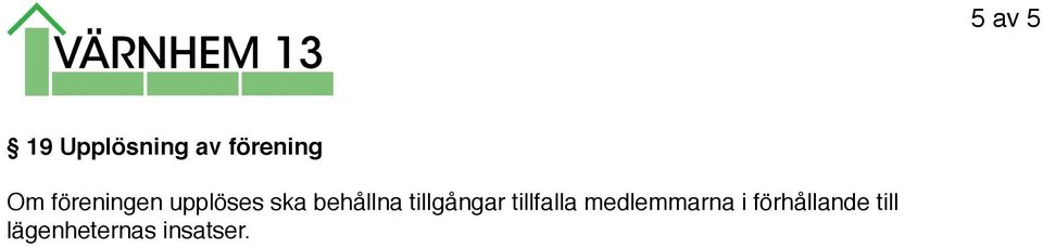 tillgångar tillfalla medlemmarna i