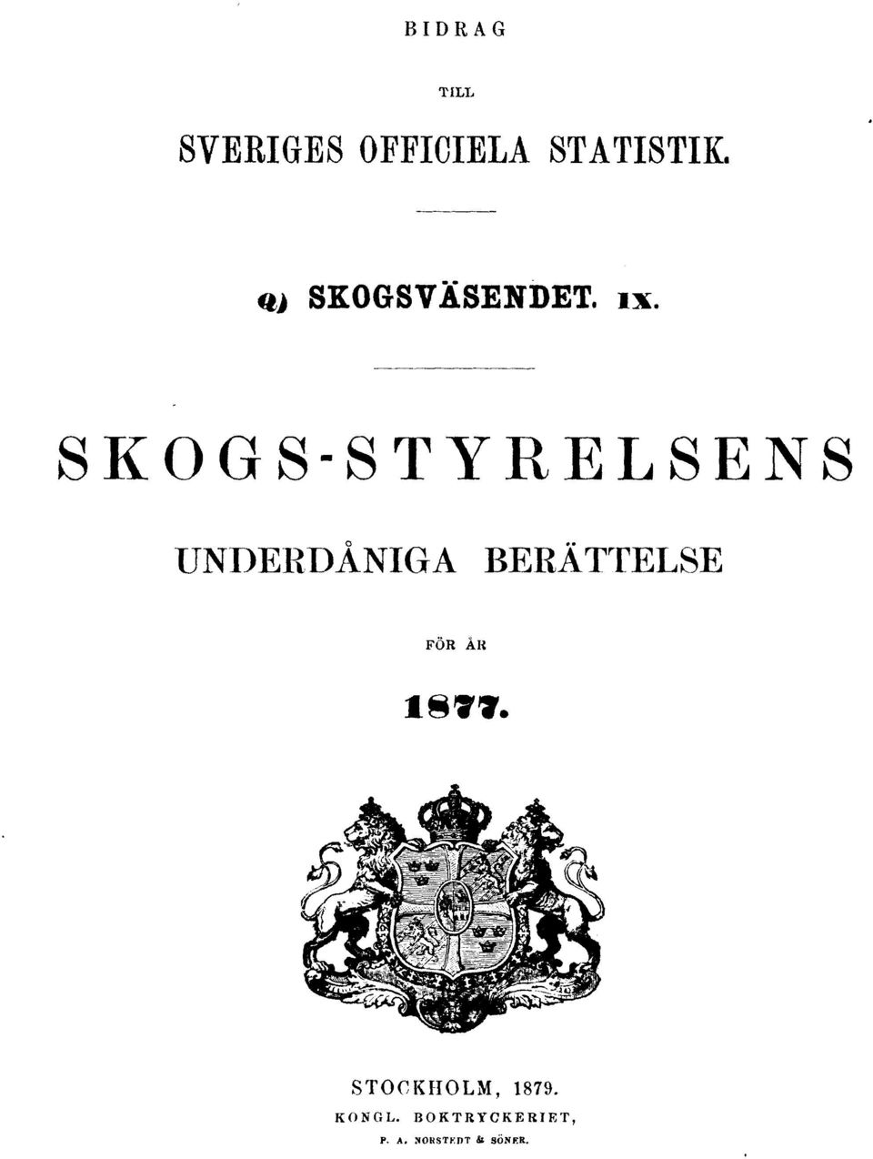 SKOGS-STYRELSENS UNDERDÅNIGA BERÄTTELSE FÖR