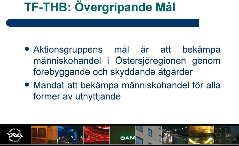 genom förebyggande och skyddande åtgärder Mandat