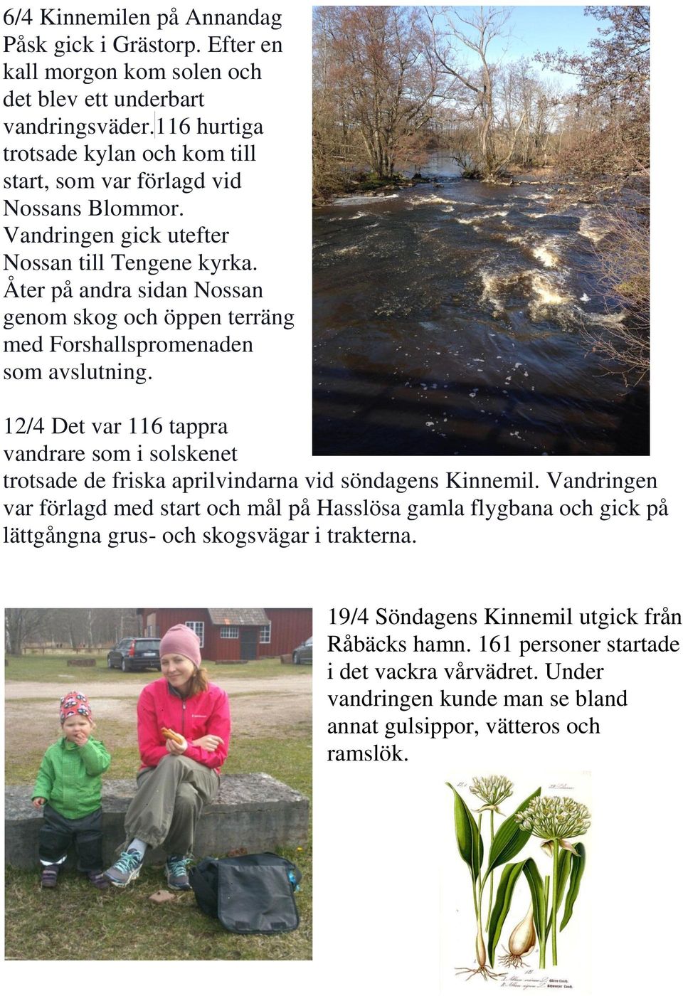Åter på andra sidan Nossan genom skog och öppen terräng med Forshallspromenaden som avslutning.