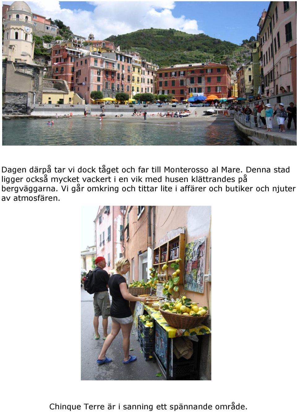 på bergväggarna.