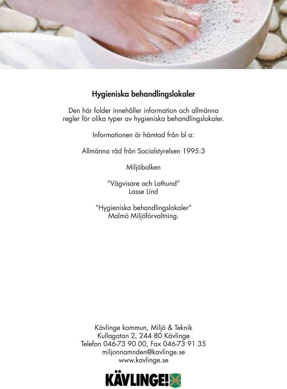 Informationen är hämtad från bl a: Allmänna råd från Socialstyrelsen 1995:3 Miljöbalken Vägvisare och Lathund