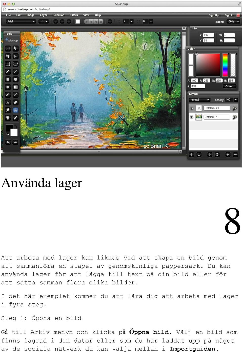 I det här exemplet kommer du att lära dig att arbeta med lager i fyra steg.