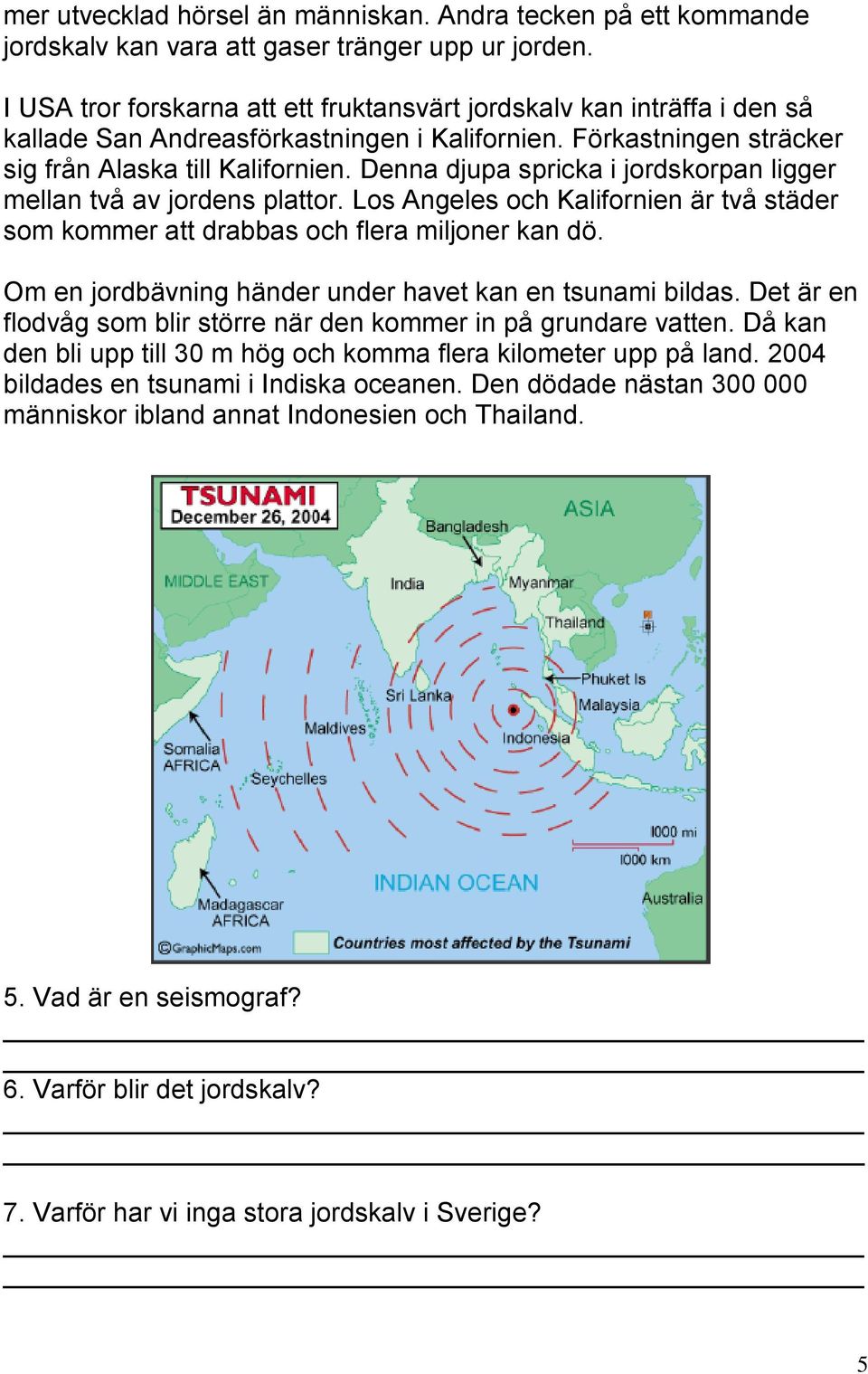 Denna djupa spricka i jordskorpan ligger mellan två av jordens plattor. Los Angeles och Kalifornien är två städer som kommer att drabbas och flera miljoner kan dö.