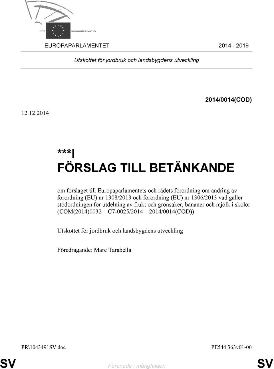 förordning (EU) nr 1308/2013 och förordning (EU) nr 1306/2013 vad gäller stödordningen för utdelning av frukt och grönsaker, bananer