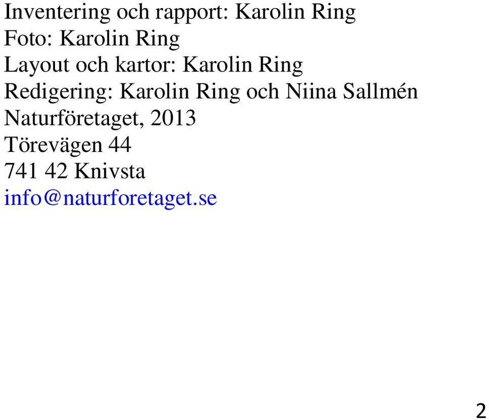 Karolin Ring och Niina Sallmén Naturföretaget, 2013