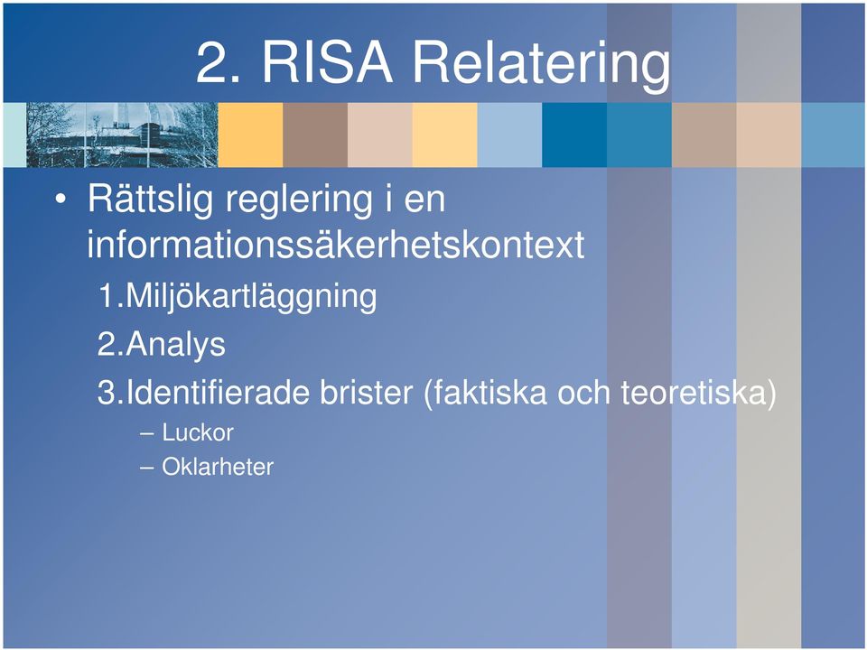 Miljökartläggning 2.Analys 3.