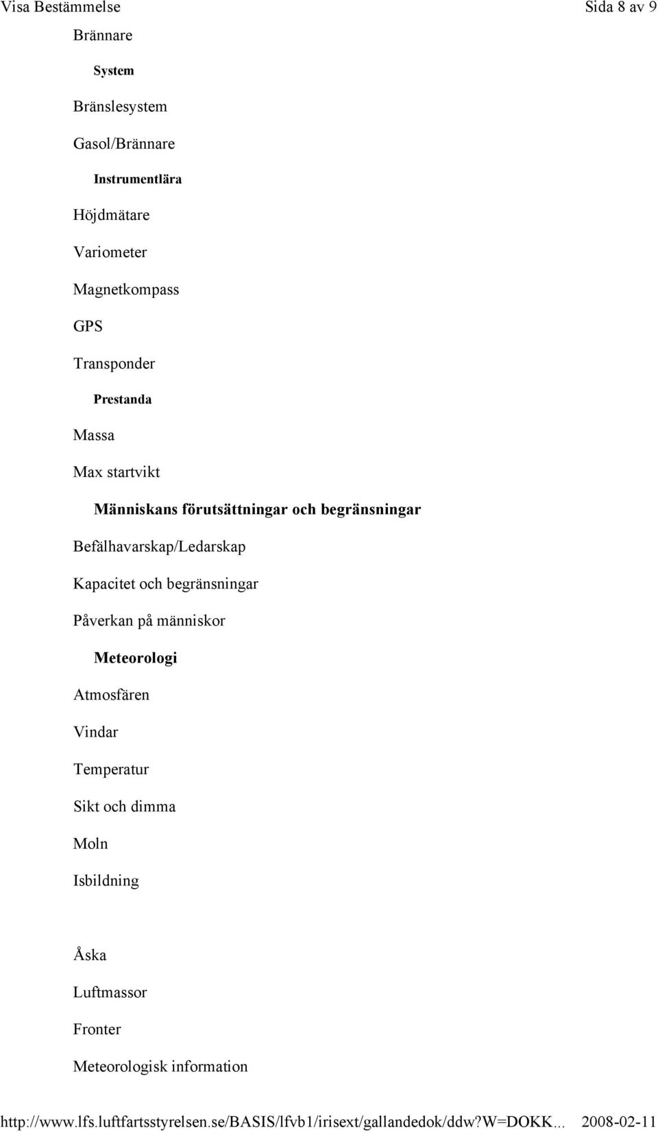 begränsningar Befälhavarskap/Ledarskap Kapacitet och begränsningar Påverkan på människor