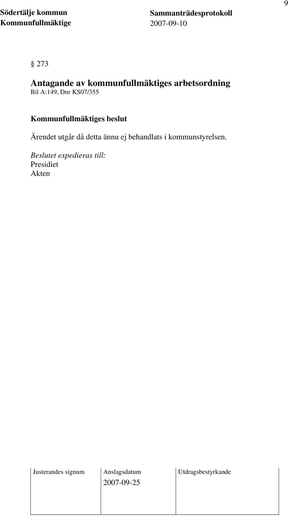A:149, Dnr KS07/355 Ärendet utgår då