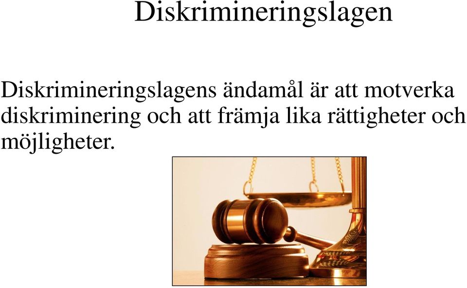 diskriminering och att främja