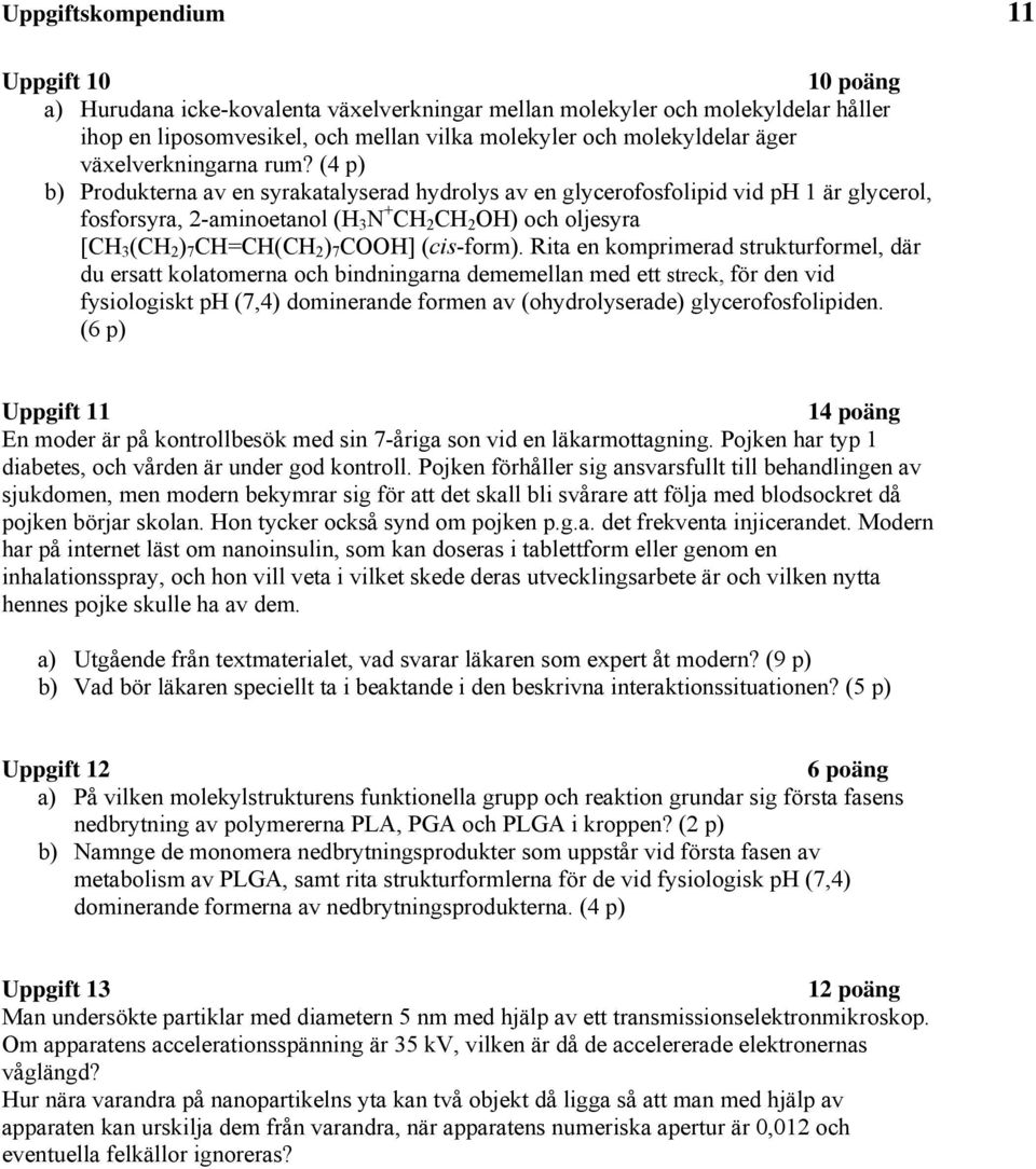 Rta en korerad trktrforel, där d eratt kolatoerna och bndnngarna deeellan ed ett treck, för den d fyologkt H (7,4) donerande foren a (ohydrolyerade) glycerofofolden.