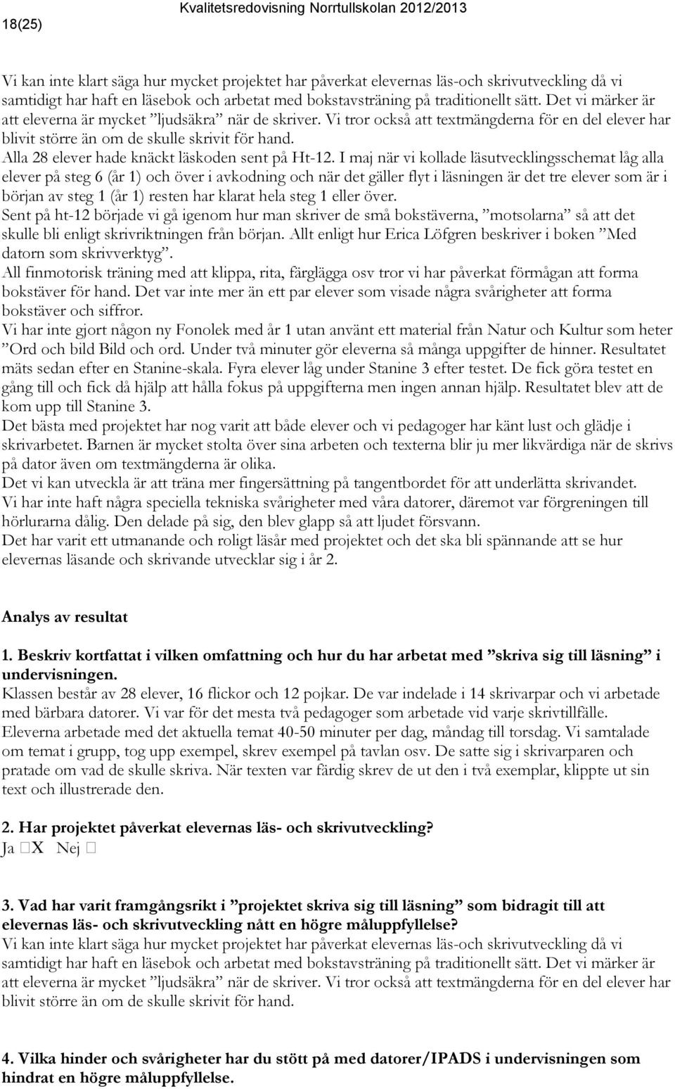 Alla 28 elever hade knäckt läskoden sent på Ht-12.