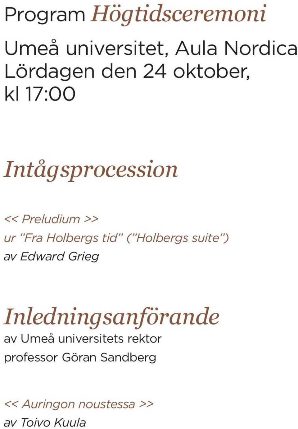 tid ( Holbergs suite ) av Edward Grieg Inledningsanförande av Umeå