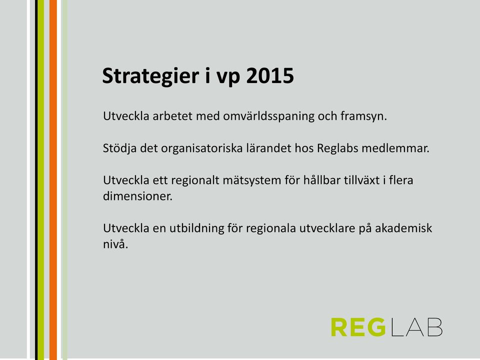 Utveckla ett regionalt mätsystem för hållbar tillväxt i flera