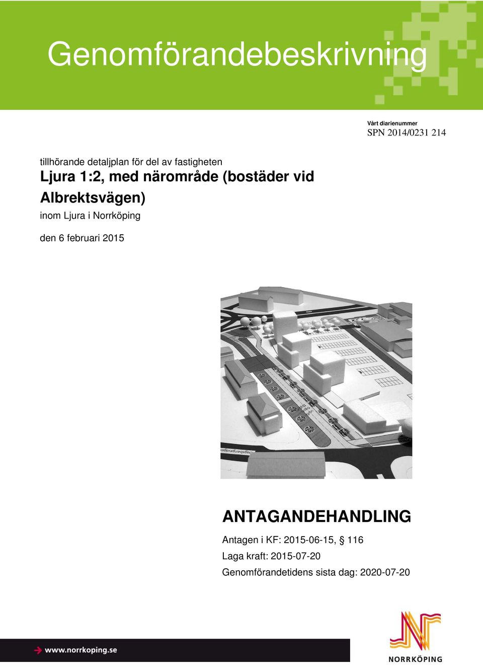 inom Ljura i Norrköping den 6 februari 2015 ANTAGANDEHANDLING Antagen i KF: