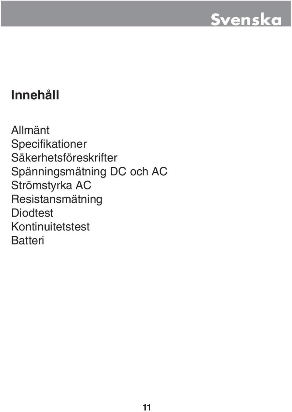 Spänningsmätning DC och AC Strömstyrka