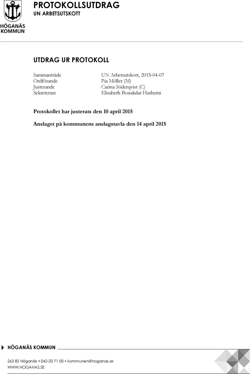 Bonakdar Hashemi Protokollet har justerats den 10 april 2015 Anslaget på kommunens