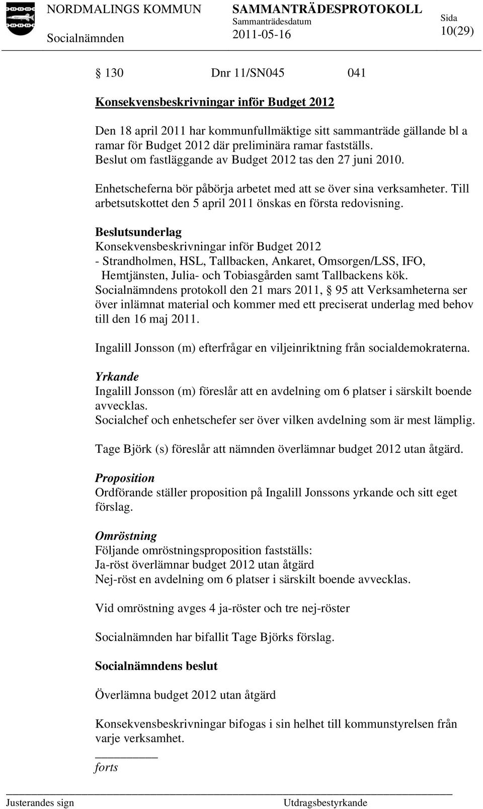 Beslutsunderlag Konsekvensbeskrivningar inför Budget 2012 - Strandholmen, HSL, Tallbacken, Ankaret, Omsorgen/LSS, IFO, Hemtjänsten, Julia- och Tobiasgården samt Tallbackens kök.