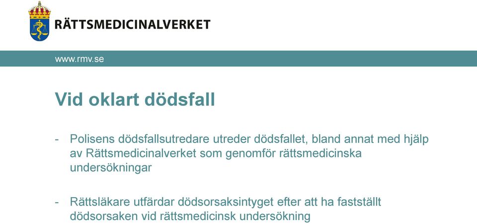 genomför rättsmedicinska undersökningar - Rättsläkare utfärdar