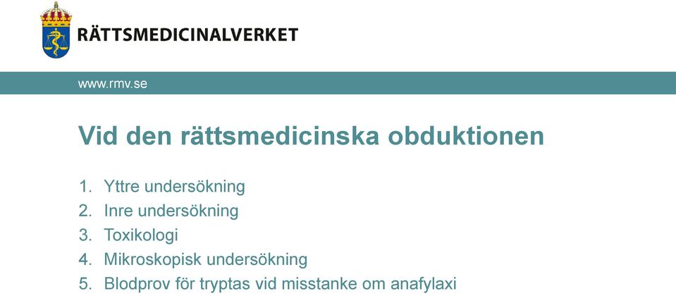 Toxikologi 4. Mikroskopisk undersökning 5.