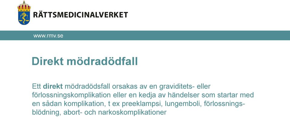 händelser som startar med en sådan komplikation, t ex