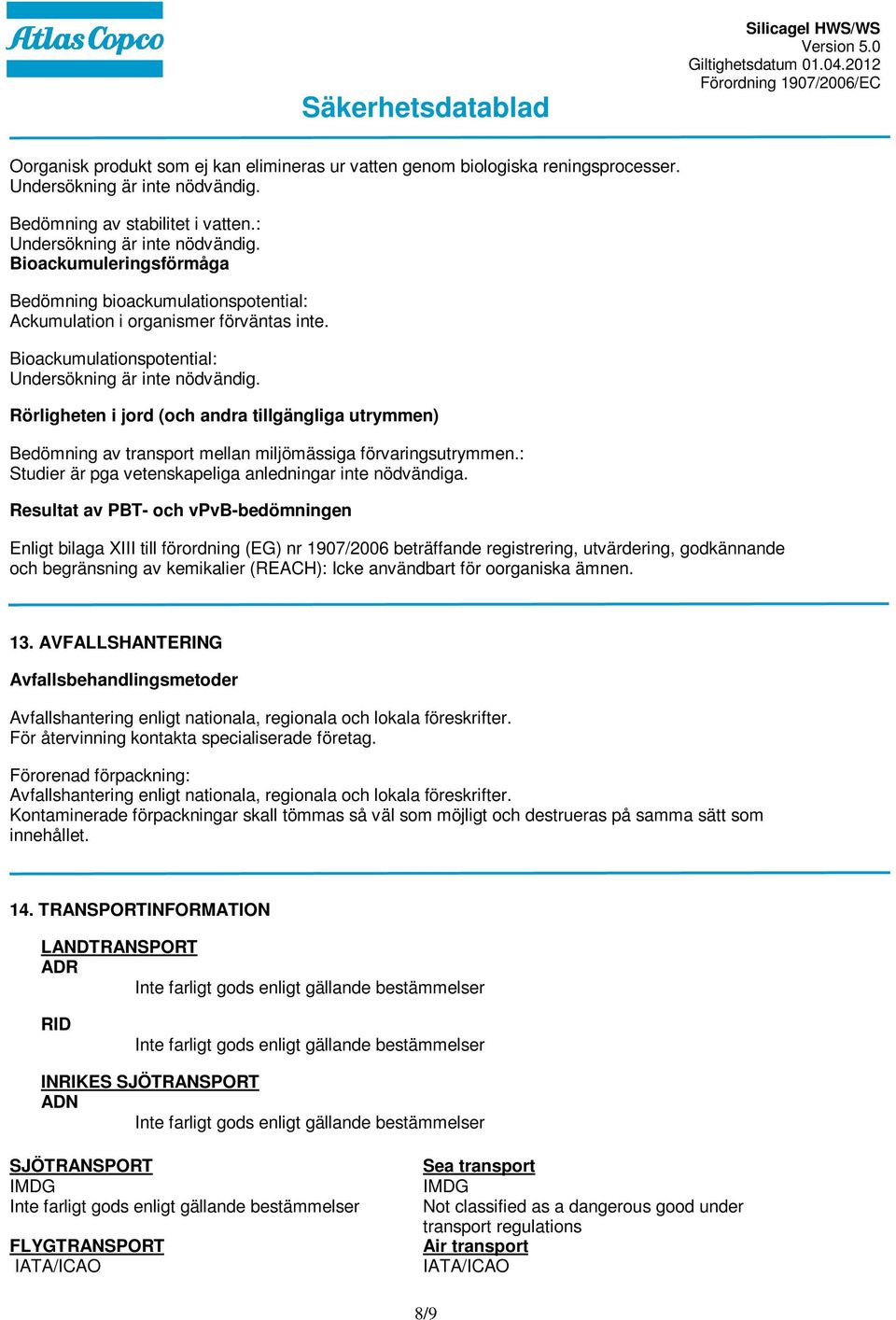 Rörligheten i jord (och andra tillgängliga utrymmen) Bedömning av transport mellan miljömässiga förvaringsutrymmen.
