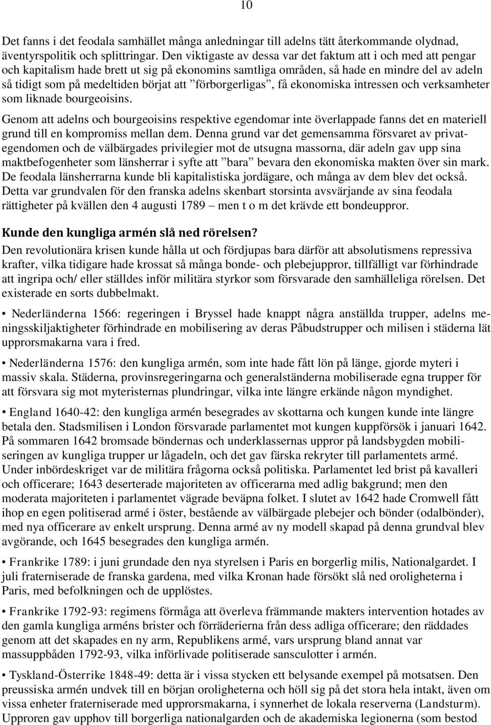 förborgerligas, få ekonomiska intressen och verksamheter som liknade bourgeoisins.