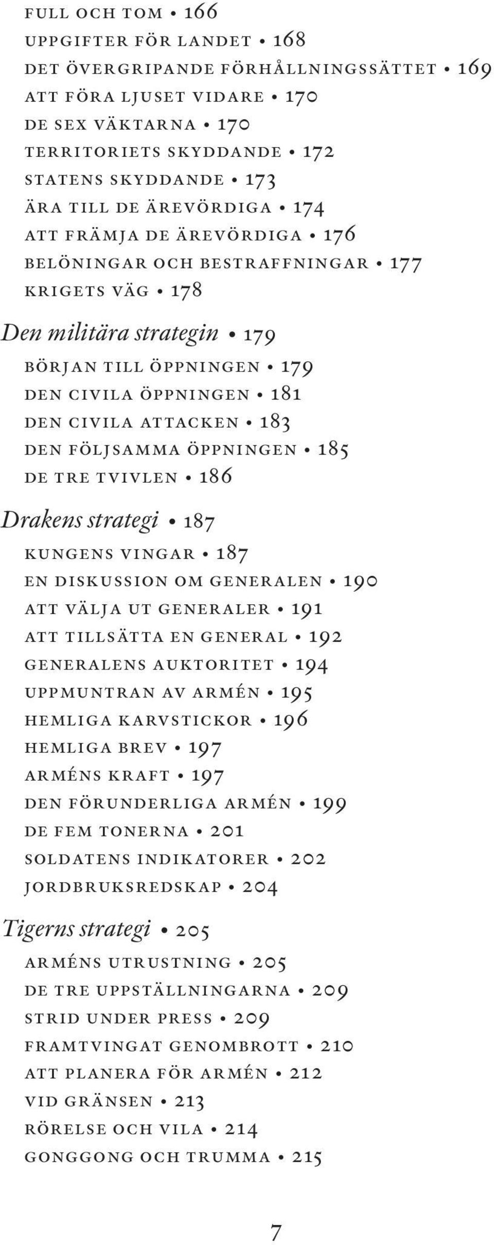 följsamma öppningen 185 de tre tvivlen 186 Drakens strategi 187 kungens vingar 187 en diskussion om generalen 190 att välja ut generaler 191 att tillsätta en general 192 generalens auktoritet 194