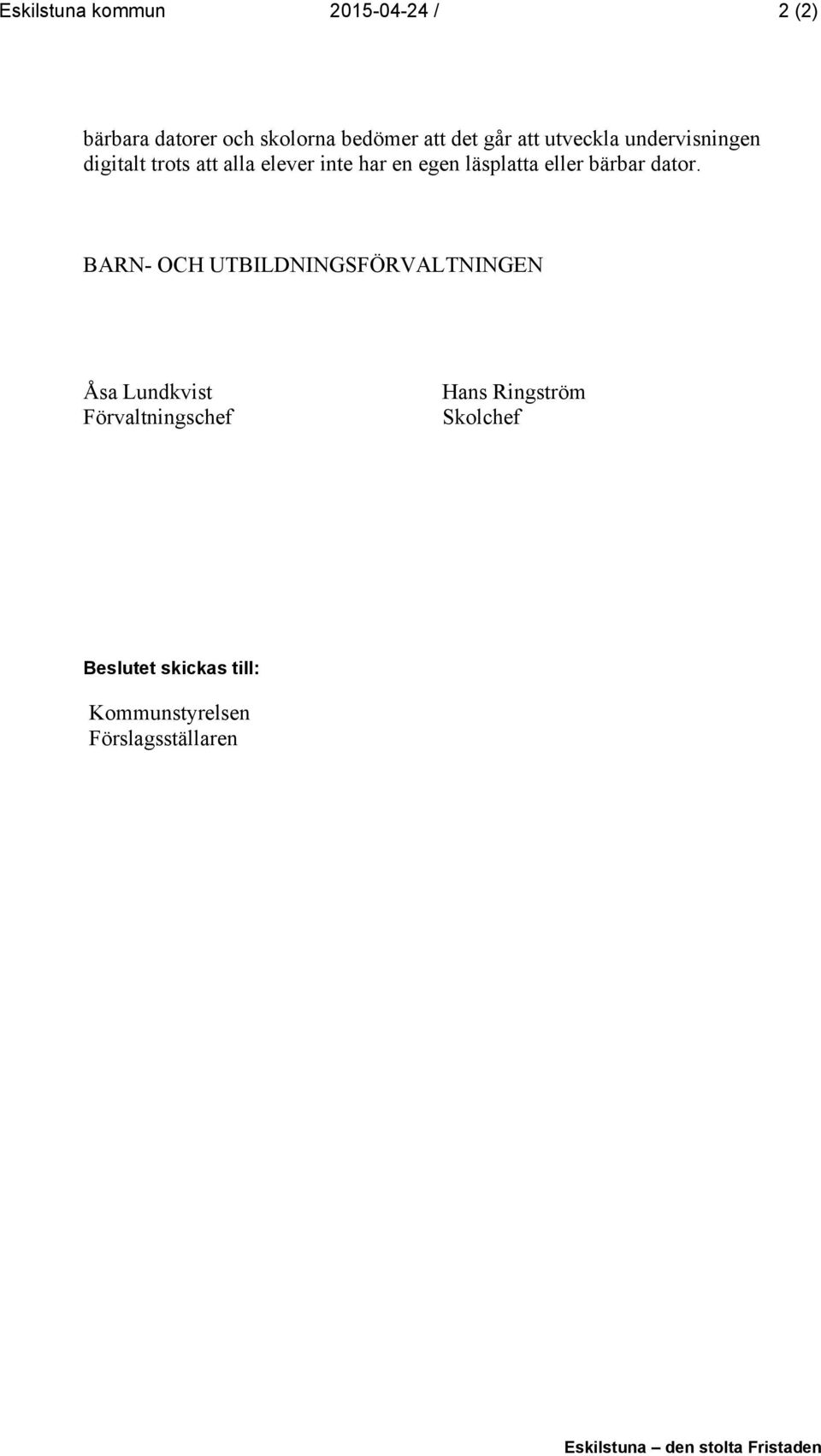 läsplatta eller bärbar dator.
