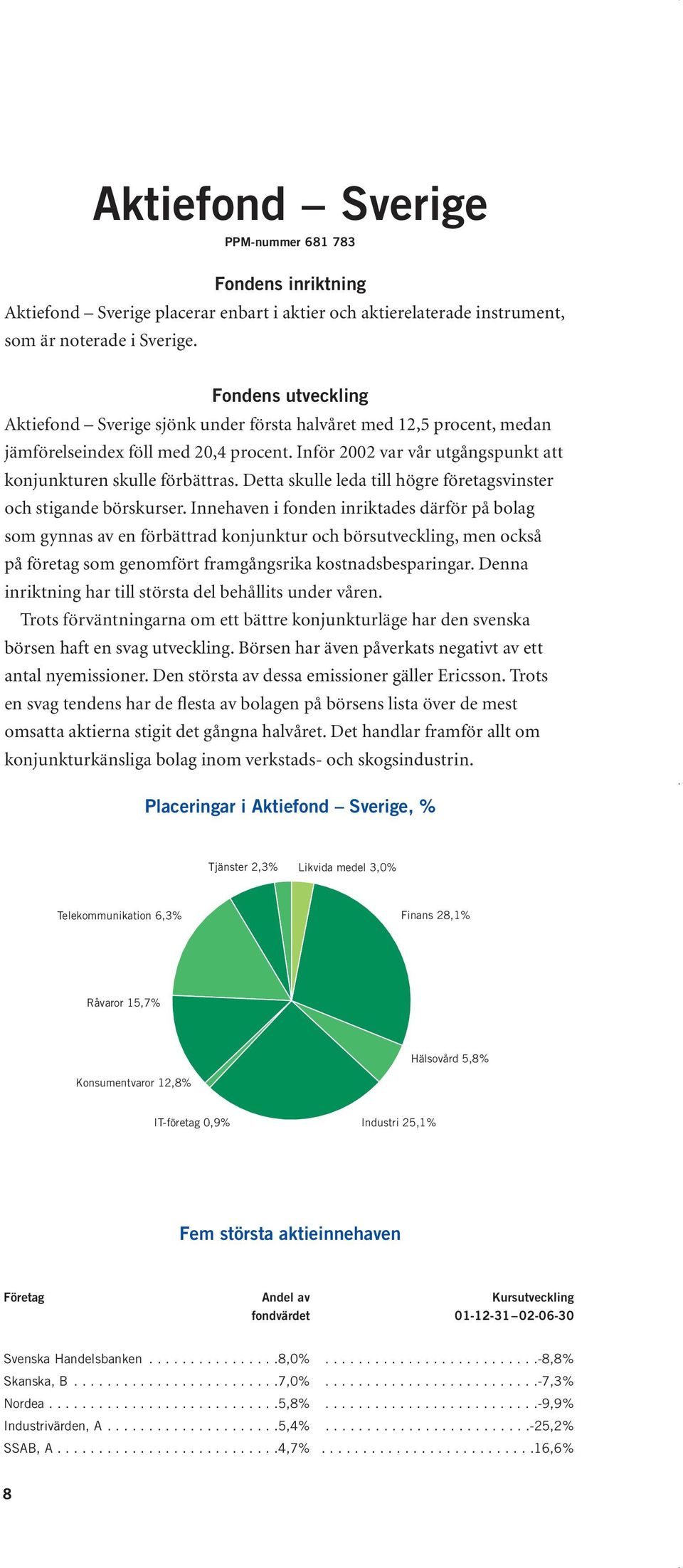 Detta skulle leda till högre företagsvinster och stigande börskurser.