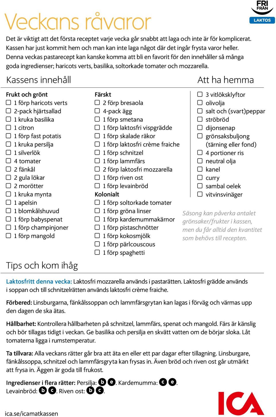 Denna veckas pastarecept kan kanske komma att bli en favorit för den innehåller så många goda ingredienser; haricots verts, basilika, soltorkade tomater och mozzarella.