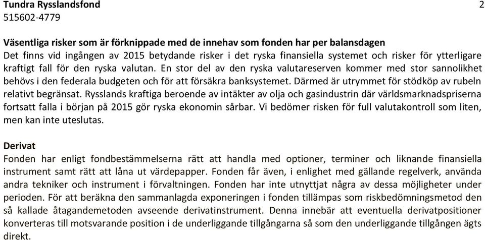 Därmed är utrymmet för stödköp av rubeln relativt begränsat.