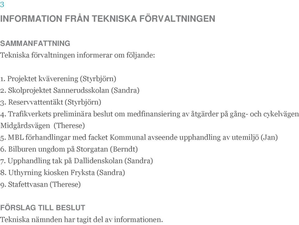 Trafikverkets preliminära beslut om medfinansiering av åtgärder på gång- och cykelvägen Midgårdsvägen (Therese) 5.