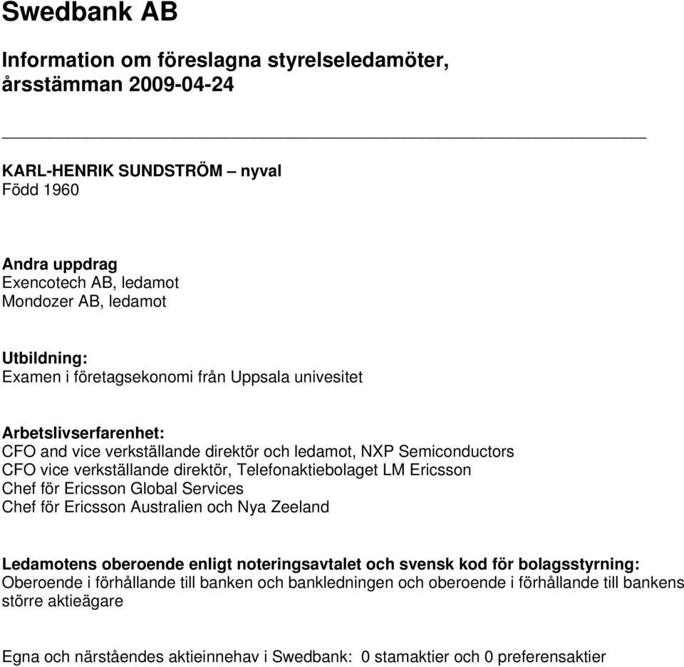 Semiconductors CFO vice verkställande direktör, Telefonaktiebolaget LM Ericsson Chef för Ericsson Global