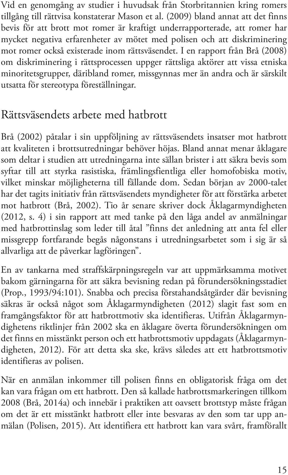 existerade inom rättsväsendet.
