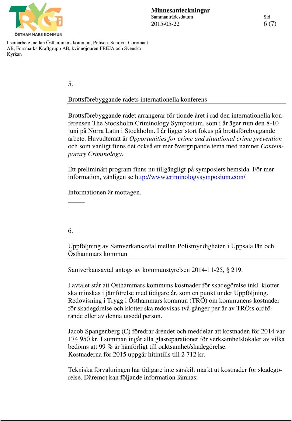 den 8-10 juni på Norra Latin i Stockholm. I år ligger stort fokus på brottsförebyggande arbete.