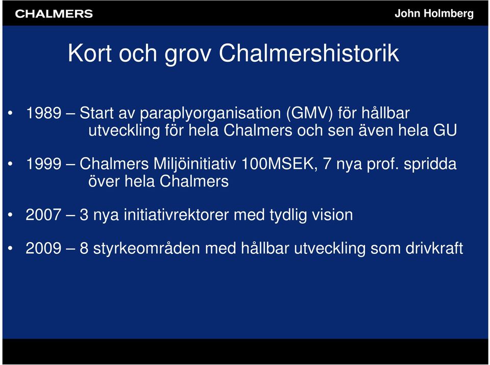 Miljöinitiativ 100MSEK, 7 nya prof.