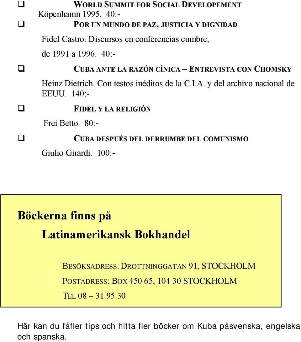 140:- Frei Betto. 80:- FIDEL Y LA RELIGIÓN CUBA DESPUÉS DEL DERRUMBE DEL COMUNISMO Giulio Girardi.