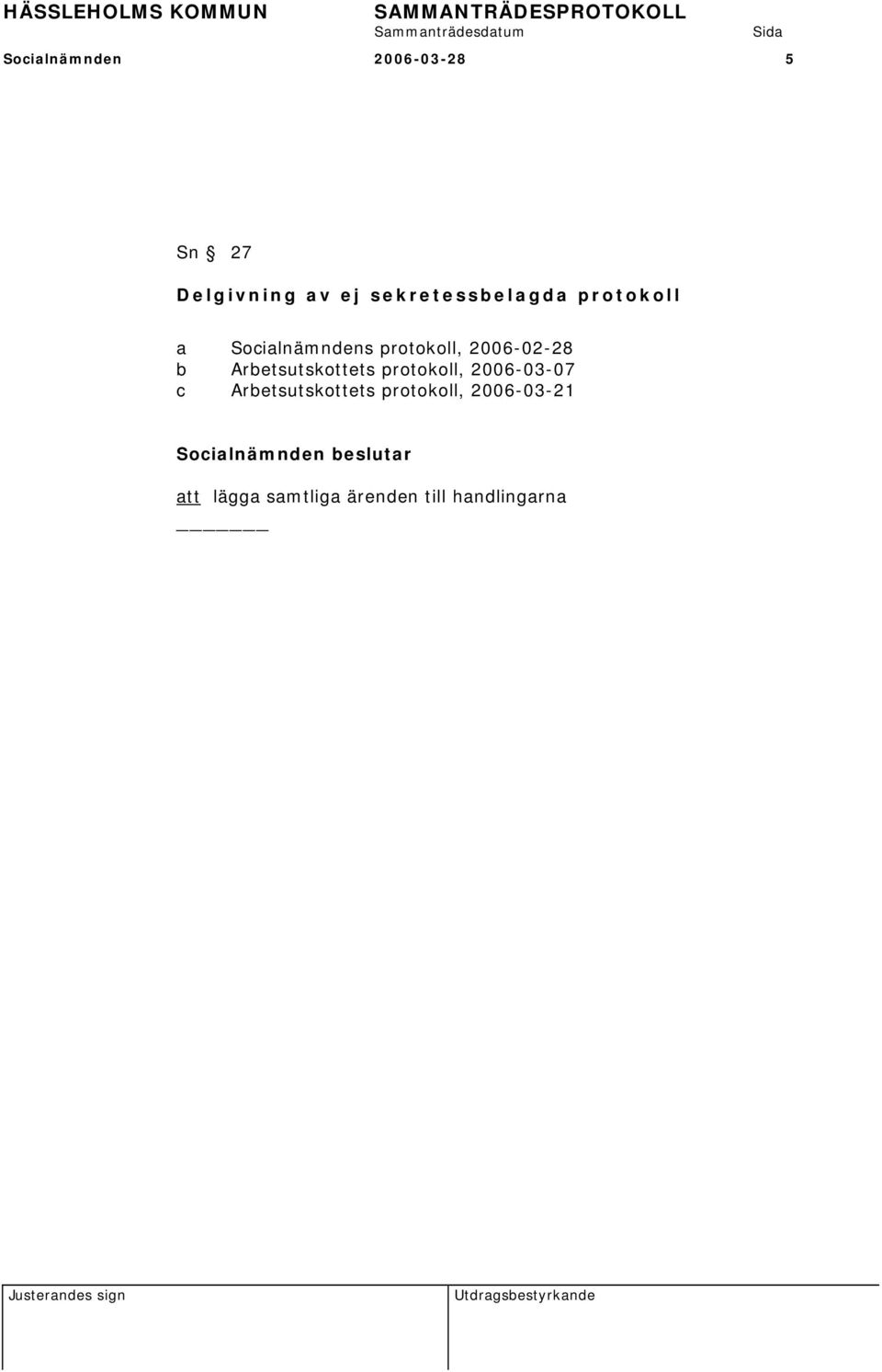 Arbetsutskottets protokoll, 2006-03-07 c