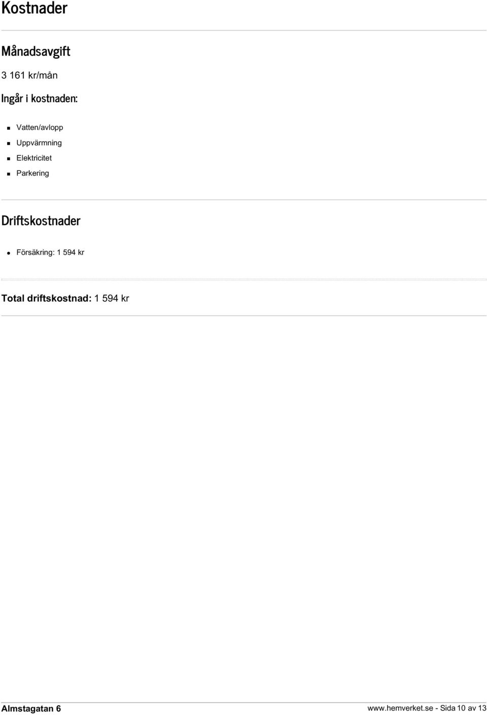 Parkering Driftskostnader Försäkring: 1 594 kr