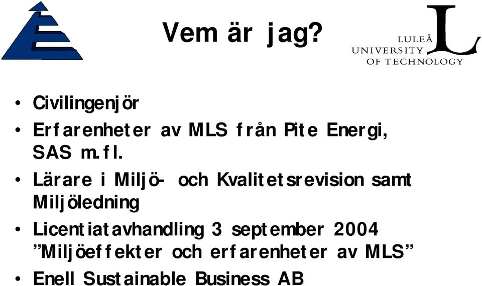 fl. Lärare i Miljö- och Kvalitetsrevision samt